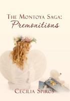 The Montoya Saga: Premonitions: Book 2 1479753696 Book Cover