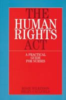 The Human Rights Act: A Practical Guide for Nurses 1861562063 Book Cover