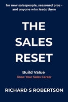 The Sales Reset: For new salespeople, seasoned pros - and anyone who leads them 1068283408 Book Cover