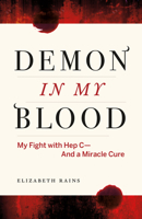 Demon in My Blood: My Fight With Hep C — And a Miracle Cure 1771641703 Book Cover