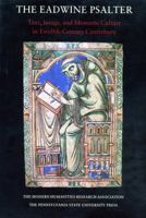 The Eadwine Psalter: Text, Image, and Monastic Culture in Twelfth-Century Canterbury (Publications of the Modern Humanities Research Association, Vo) 0271008377 Book Cover