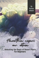 Aeonium 'Cyclops': Unlocking the Magic of Desert Plants, For Beginners B0CQ34X3L2 Book Cover