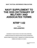 Navy Tactical Reference Publication NTRP 1-02 Navy Supplement to the DOD Dictionary of Military and Associated Terms April 2019 1099365619 Book Cover