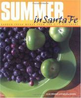 Summer in Santa Fe: Garden-Fresh Menus from the City Different 0879059672 Book Cover