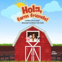 Hola, Farm Friends!: Book Series- Book 1 of 3 B0G3GGDS2H Book Cover