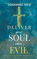 Deliver Your Soul From Evil B0CWPQRQQ9 Book Cover