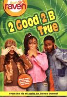 2 Good 2 B True (That's So Raven, #6) 0786846836 Book Cover