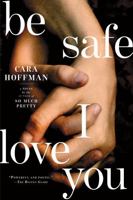 Be Safe I Love You 145164132X Book Cover
