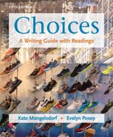 Choices: A Writing Guide with Readings 0312611404 Book Cover