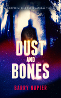Dust and Bones (Cooper M. Reid) 1036714497 Book Cover