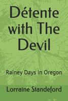 Détente with The Devil: Rainey Days in Oregon 1797613774 Book Cover