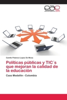 Politicas Publicas y Tics Que Mejoran La Calidad de La Educacion 3659006769 Book Cover