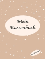 Mein Kassenbuch zum Eintragen: Super zum Reichtum Sparen: Budget und Finanzen durch planen - Alle Einnahmen und Ausgaben auf einem Blick (German Edition) 1696763282 Book Cover