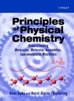 Principles of Physical Chemistry: Understanding Atoms, Molecules and Supramolecular Machines 0471959022 Book Cover