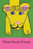 How the leopard got its spots? 1533111170 Book Cover