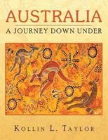 Australia: A Journey Down Under 149182915X Book Cover