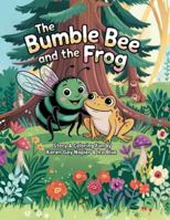 The Bumble Bee & The Frog: Discovering the Beauty of Being Different B0G26NRG3G Book Cover