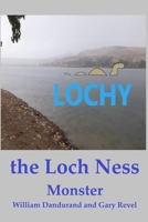 Lochy the Loch Ness Monster B08NSB2CBT Book Cover