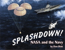 Splashdown: NASA and the Navy 1563119854 Book Cover