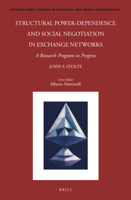 Structural Power-Dependence and Social Negotiation in Exchange Networks: A Research Program in Progress 9004713921 Book Cover