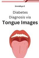 Diabetes Diagnosis via Tongue Images 5890042491 Book Cover