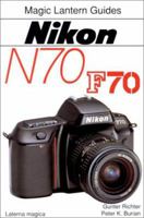 Magic Lantern Guides: Nikon N70 (Magic Lantern Guides) 1883403197 Book Cover