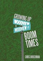 Growing Up in Boom Times 1456768301 Book Cover