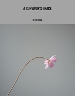 A Survivor'S Grace: In The Storm B0FNNCPZJ9 Book Cover