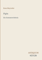 Pipin: Ein Sommererlebnis (German Edition) 3387438001 Book Cover