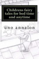 Childrens fairy tales for bed time and anytime 1717330673 Book Cover