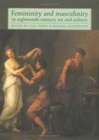 Femininity and Masculinity in Eighteenth-Century Art and Culture 0719042283 Book Cover