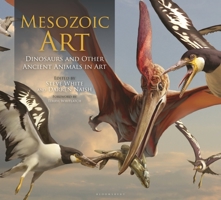 Mesozoic Art: Dinosaurs and Other Ancient Animals in Art 139940136X Book Cover