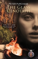 The Glass Cenotaph: A Call for Truth and Reconciliation in Australia 0975621602 Book Cover
