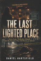 The Last Lighted Place: Irene Izak, Wellesley Island, and the Records That Still Resist an Answer B0H7QSJTZJ Book Cover
