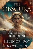 The Obscura: A Guide to the Bloodline of Helen of Troy B0H819W5NZ Book Cover