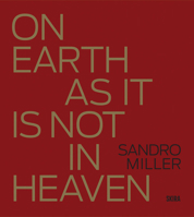 Sandro Miller: On Earth as It Isn't in Heaven 8857254623 Book Cover