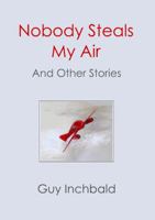 Nobody Steals My Air 1326650912 Book Cover