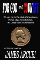 For God and Country : A Spy and a Patriot, Haym Salomon Gave His Fortune and His Life for Liberty and the Cause 198079748X Book Cover