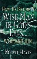 How to Become a Wise Man in God's Eyes 1577940865 Book Cover