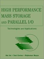High Performance Mass Storage and Parallel I/O: Technologies and Applications 0471208094 Book Cover