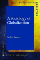 A Sociology of Globalization (Contemporary Societies) 0393927261 Book Cover