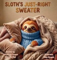 Sloth's Just Right Sweater B0GVVTRG6B Book Cover