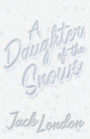A Daughter of the Snows 1546469613 Book Cover