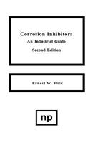 Corrosion Inhibitors: An Industrial Guide 0815513305 Book Cover