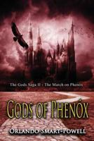 Gods of Phenox: The March on Phenox - The Gods Saga II 0692804935 Book Cover