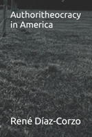 Authoritheocracy in America B0CFD2MB4B Book Cover