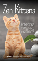 Zen Kittens: Meditations for the Wise Minds of Cat Lovers 1633535231 Book Cover