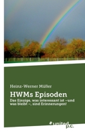 HWMs Episoden: Das Einzige, was interessant ist -und was bleibt -, sind Erinnerungen! 371035238X Book Cover