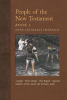 People of the New Testament, Book I: Joseph, the Three Kings, John the Baptist & Four Apostles (Andrew, Peter, James the Greater, John) 1621383660 Book Cover
