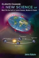 Climate Change: A New Science of What Tilts the Earth to Control Seasons, Weather & Climate 0989801004 Book Cover